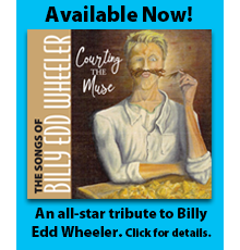 Available now! An all-star tribute to Billy Edd Wheeler. Click for details.