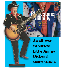An all-star tribute to Little Jimmy Dickens! Click for details.